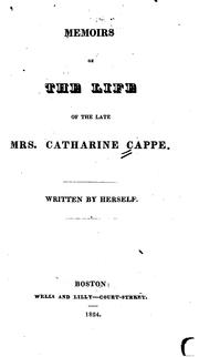 Cover of: Memoirs of the life of the late Mrs. Catharine Cappe.