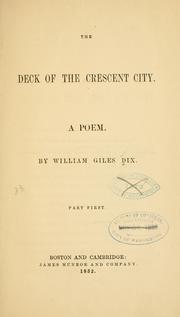 Cover of: The deck of the Crescent City. by William Giles Dix