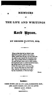 Memoirs of the life and writings of Lord Byron by George Clinton