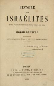 Cover of: Histoire des Israélites depuis d'édification du second temple jusqu'à nos jours by Moïse Schwab