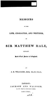 Cover of: Memoirs of the life, character, and writings of Sir Matthew Hale ... by Williams, John Bickerton Sir