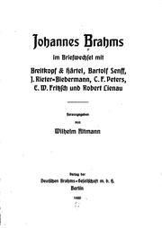 Cover of: Johannes Brahms im Briefwechsel mit Breitkopf & Härtel, Bartolf Senff, J. Reiter-Biedermann, C. F. Peters, E. W. Fritzsch und Robert Lienau. by Johannes Brahms