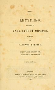 A series of lectures, delivered in Park Street Church, Boston, on Sabbath evening by Edward Dorr Griffin