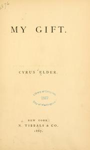 Cover of: My gift. | Cyrus Elder
