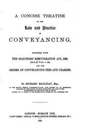 Cover of: A concise treatise on the law and practice of conveyancing: together with The Solicitors' Remuneration Act, 1881 (44 & 45 Vict. c. 44) and the orders on conveyancing fees and charges