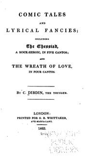 Cover of: Comic tales and Lyrical fancies: including The chessiad, a mock-heroic, in five cantos; and The wreath of love, in four cantos.