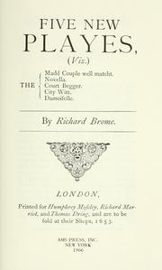 Cover of: The dramatic works of Richard Brome containing fifteen comedies now first collected in three volumes.
