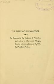 Cover of: The duty of self-control: an address to the students of Princeton University, in Marquand Chapel, Sunday afternoon, January 30, 1898.