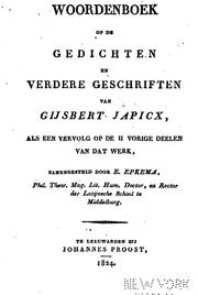 Cover of: Woordenboek op de gedichten en verdere geschriften van Gijsbert Japicx: Als een vervolg op de II vorige deelen van dat werk