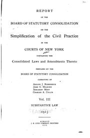 Cover of: Report of the Board of Statutory Consolidation on the simplification of the civil practice in the courts of New York ...