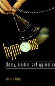 Cover of: Hypnosis Theory, Practice and Application: Theory, Practice and Application