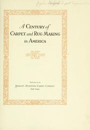 Cover of: A century of carpet and rug making in America ... by Bigelow-Sanford Carpet Company.