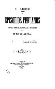 Cover of: Cuadros y episodios peruanos y otras poesias by Juan de Arona