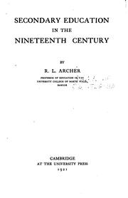 Cover of: Secondary education in the nineteenth century by R. L. Archer