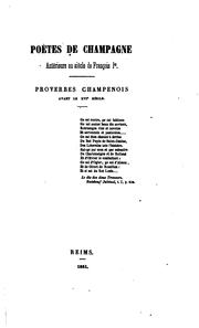 Cover of: Poètes de Champagne antérieurs au siècle de François Ier.: Proverbes champenois avant le XVIe siècle ...