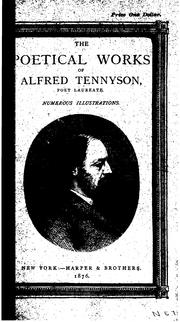 Cover of: The poetical works of Alfred Tennyson, poet laureate. by Alfred Lord Tennyson