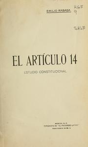 Cover of: El artículo 14, estudio constitucional. by Emilio Rabasa