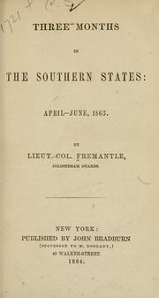 Cover of: Three months in the southern states by Fremantle, Arthur James Lyon Sir