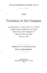 Cover of: The variation of the compass: as determined in various parts of the world (chiefly at sea)