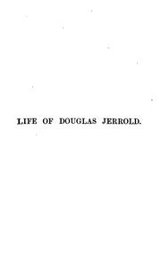 The life and remains of Douglas Jerrold by Jerrold, Blanchard