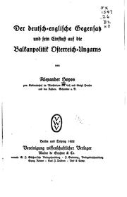 Cover of: Der deutsch-englische gegensatz und sein einfluss auf die Balkanpolitik Österreich-Ungarns