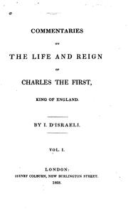 Cover of: Commentaries on the life and reign of Charles the First, king of England. by Benjamin Disraeli