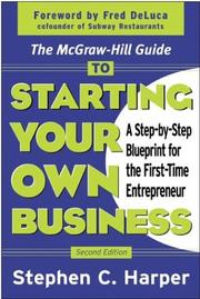 Cover of: The McGraw-Hill Guide to Starting Your Own Business  by Stephen C. Harper, Stephen C. Harper