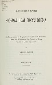 Cover of: Latter-Day Saint biographical encyclopedia: a compilation of biographical sketches of prominent men and women in the Church of Jesus Christ of Latter-Day Saints.