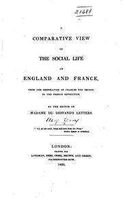 Cover of: A comparative view of the social life of England and France: from the restoration of Charles the Second, to the French Revolution.