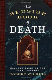 Cover of: The bedside book of death by Wilkins, Robert, Wilkins, Robert