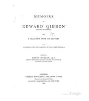 Cover of: Memoirs of Edward Gibbon written by himself and a selection from his letters with occasional notes and narrative by John lord Sheffield