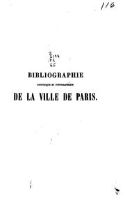 Cover of: Bibliographie historique et topographique de la ville de Paris