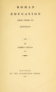 Roman education from Cicero to Quintilian by Aubrey Gwynn