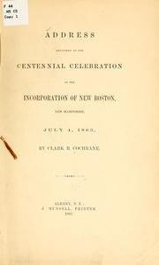 Cover of: Address delivered at the centennial celebration of the incorporation of New Boston, New Hampshire, July 4, 1863
