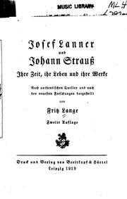 Josef Lanner und Johann Strauss, ihre Zeit, ihr Leben und ihre Werke by Lange, Fritz