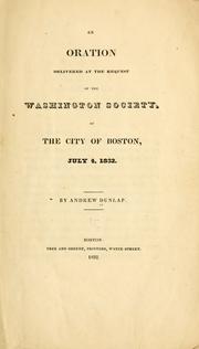 Cover of: An oration delivered at the request of the Washington society: at the city of Boston, July 4, 1832.