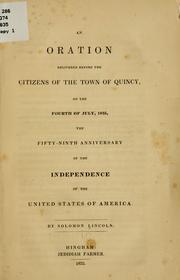 Cover of: An oration delivered before the citizens of the town of Quincy, on the Fourth of July, 1835, the fifty-ninth anniversary of the independence of the United States of America