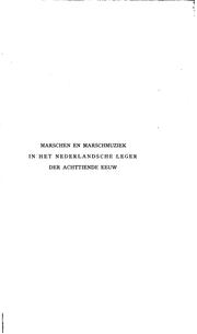 Cover of: Marschen en marschmuziek in het Nederlandsche leger der achttiende eeuw