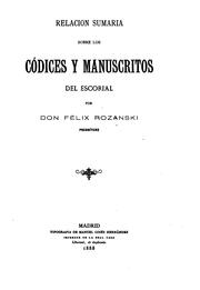 Relacion sumaria sobre los códices y manuscritos del Escorial by Félix Rozanski