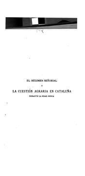 Cover of: El régimen señorial y la cuestión agraria en Cataluña: durante la edad media