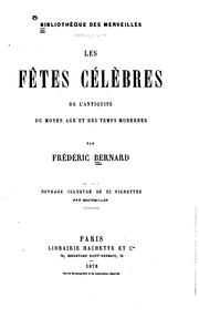 Cover of: Les fêtes célèbres de l'antiquité du moyen âge et des temps modernes by Frédéric Bernard