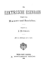 Cover of: Die elektrische Eisenbahn bezuglich ihres Baues und Betriebes