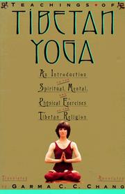 Cover of: The Teachings Of Tibetan Yoga by Chang Chang