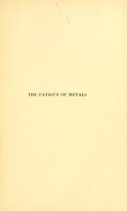 The fatigue of metals by Herbert F. Moore