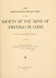 Cover of: The constitution and by-laws of the Society of the Army of Santiago de Cuba: with an historical sketch.