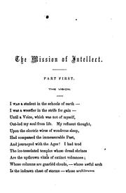 Cover of: The mission of intellect: a poem, delivered at Metropolitan Hall, New-York, Dec. 20, 1852