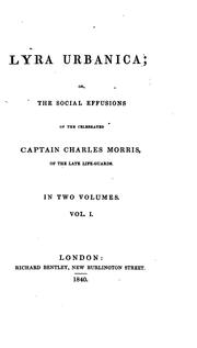 Cover of: Lyra urbanica: or, The social effusions of the celebrated Captain Charles Morris ...