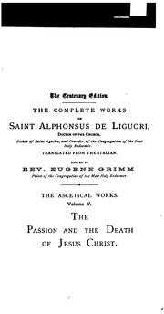 Cover of: The passion and the death of Jesus Christ.