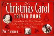 Cover of: The "Christmas Carol" trivia book: everything you ever wanted to know about every version of the Dickens classic