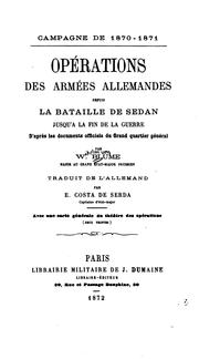 Cover of: Campagne de 1870-1871.: Opérations des armées allemandes depuis la bataille de Sedan jusqu'à la fin de la guerre d'après les documents officiels du Grand quartier général